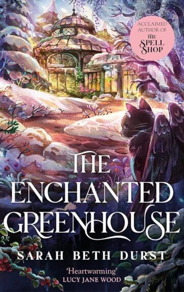 The Enchanted Greenhouse by Sarah Beth Durst
